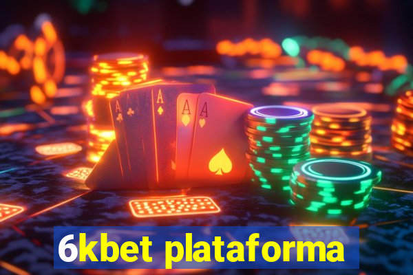 6kbet plataforma